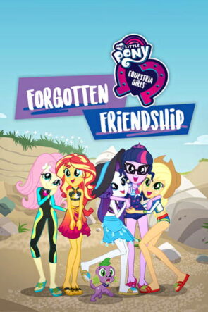 Benim Küçük Midilli: Equestria Kızları – Unutulan Arkadaşlık izle (2018)