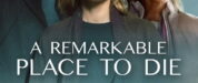 A Remarkable Place to Die